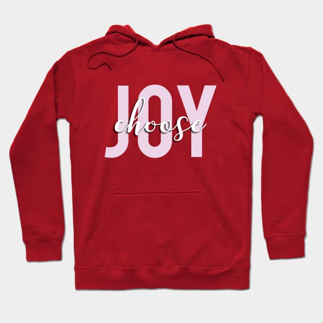 Choose Joy Hoodie by doodlesbydani